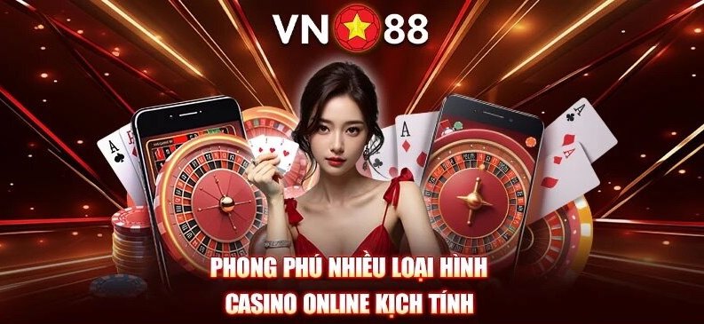 Giới thiệu về VN88 nổi tiếng với sòng casino trực tuyến đẳng cấp