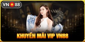 Khuyến mãi vip Vn88