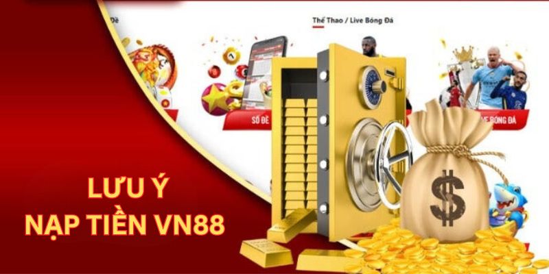 Những lưu ý quan trọng khi gửi tiền tại nhà cái VN88 